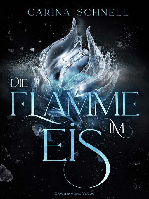 Titeldetails für Die Flamme im Eis nach Carina Schnell - Verfügbar